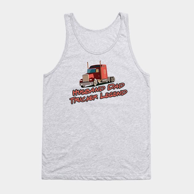 Husband Dad trucker Legend Tank Top by Aye Mate